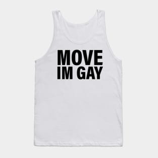 Move I'm Gay Tank Top